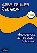 Arbeitshilfe Religion Grundschule NEU 3./4. Schuljahr. 3. Teilband