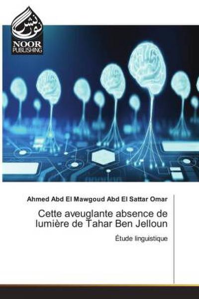 Cette aveuglante absence de lumière de Tahar Ben Jelloun