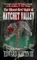 The Blood-Red Night of Hatchet Valley