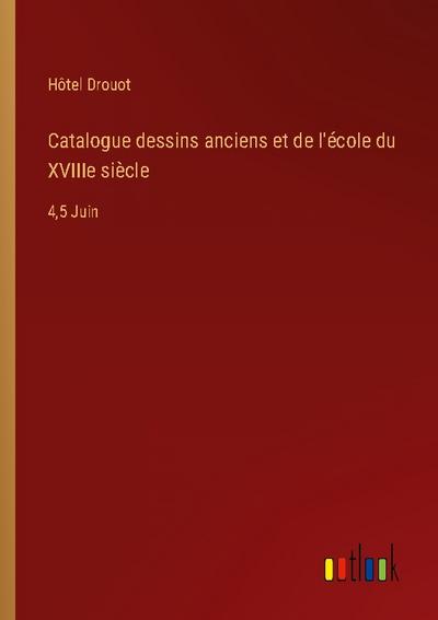 Catalogue dessins anciens et de l’école du XVIIIe siècle