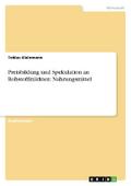 Preisbildung und Spekulation an Rohstoffmärkten: Nahrungsmittel
