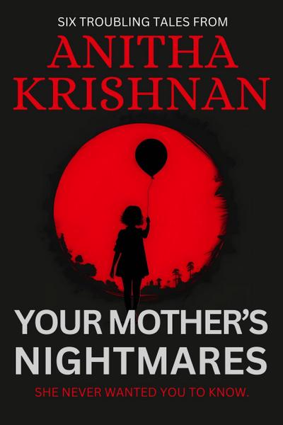 Your Mother’s Nightmares: Six Troubling Tales