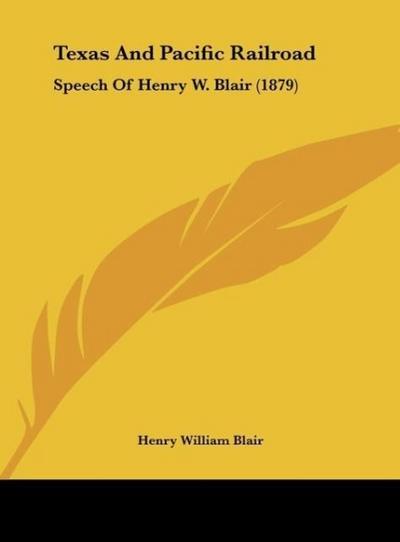 Texas And Pacific Railroad - Henry William Blair