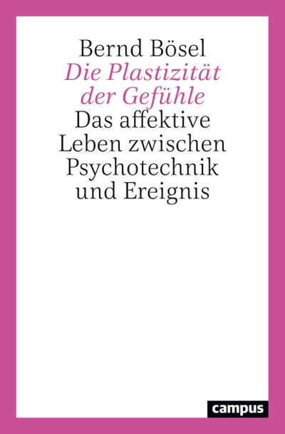 Die Plastizität der Gefühle