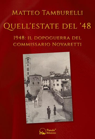 Quell’estate del ’48. 1948: il dopoguerra del commissario Novaretti