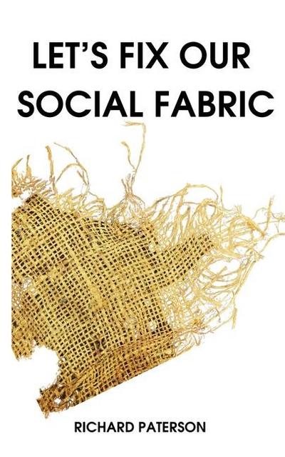 Let’s Fix Our Social Fabric