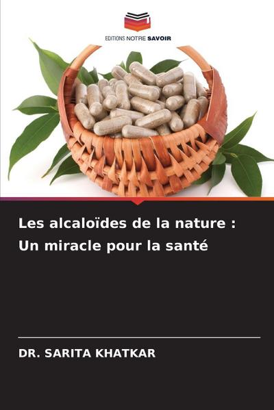 Les alcaloïdes de la nature : Un miracle pour la santé