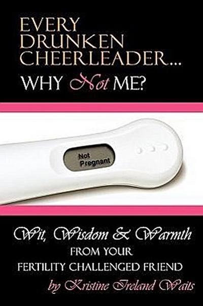 Every Drunken Cheerleader: Why Not Me?