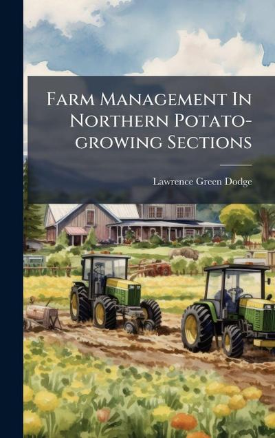 Farm Management In Northern Potato-growing Sections