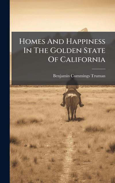Homes And Happiness In The Golden State Of California