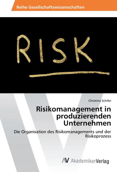 Risikomanagement in produzierenden Unternehmen