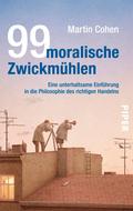 99 moralische Zwickmühlen