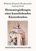 Herzensergießungen eines kunstliebenden Klosterbru