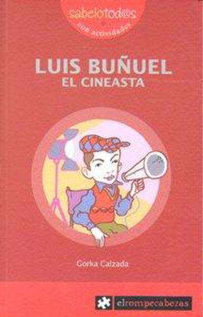 Luis Buñuel : el cineasta