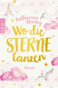 Wo die Sterne tanzen: Roman