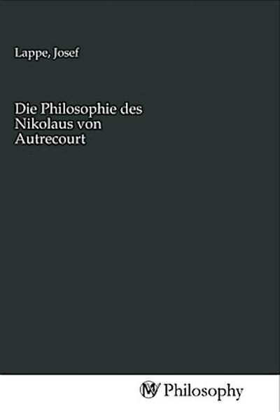 Die Philosophie des Nikolaus von Autrecourt