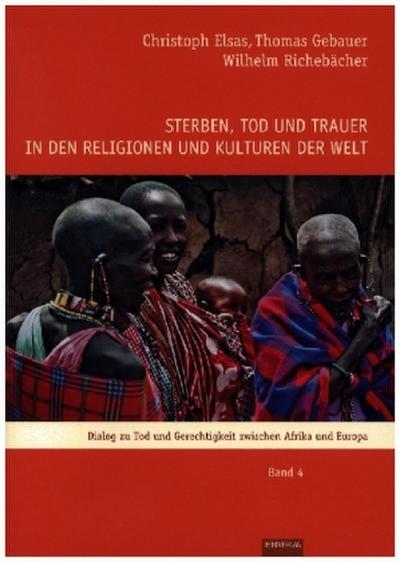 Sterben, Tod und Trauer in den Religionen und Kulturen der Welt