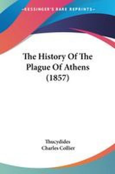 The History Of The Plague Of Athens (1857)