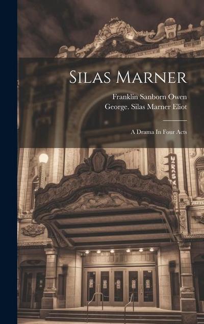 Silas Marner; A Drama In Four Acts