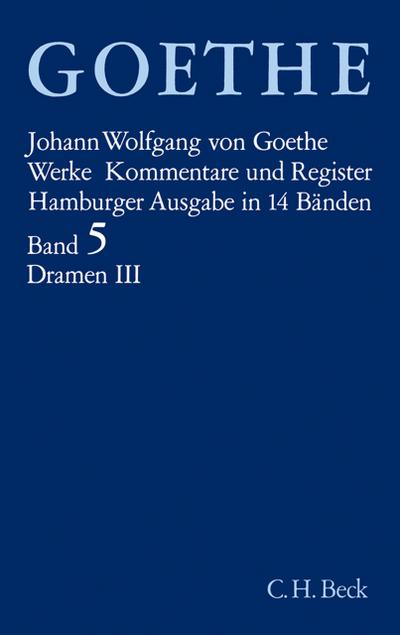 Goethes Werke  Bd. 5: Dramatische Dichtungen III. Tl.3