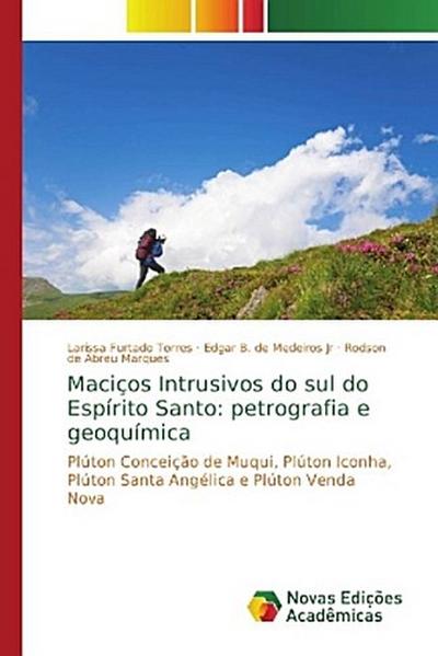 Maciços Intrusivos do sul do Espírito Santo: petrografia e geoquímica