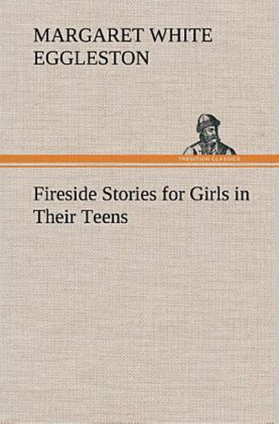 Fireside Stories for Girls in Their Teens