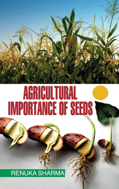 AGRICULTURAL IMPORTANCE OF SEEDS