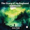 The Story of My Boyhood and Youth