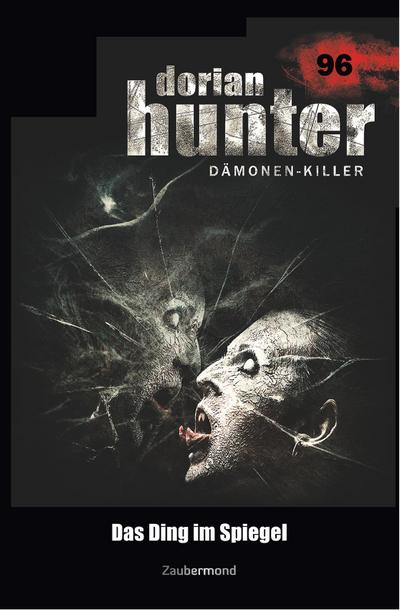 Dorian Hunter 96 - Das Ding im Spiegel