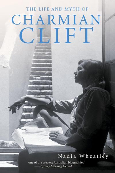 Life and Myth of Charmian Clift