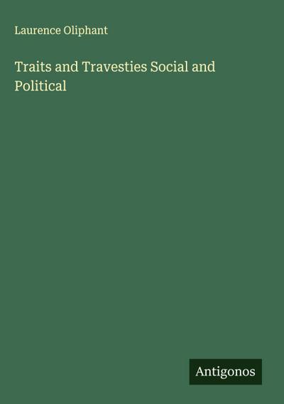 Traits and Travesties Social and Political