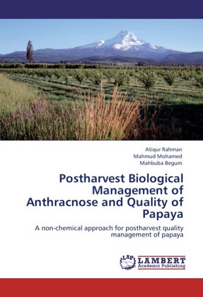 Postharvest Biological Management of Anthracnose and Quality of Papaya