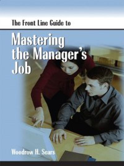 FrontLine Guide to Mastering the Manager’s Job