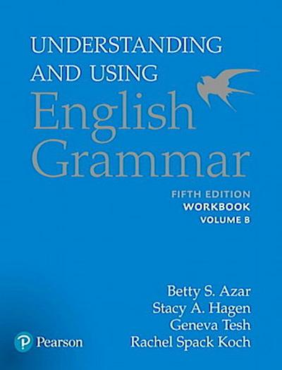 Azar-Hagen Grammar - (AE) - 5th Edition - Workbook B - Understanding and Using English Grammar