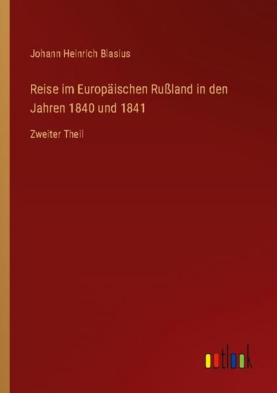 Reise im Europäischen Rußland in den Jahren 1840 und 1841