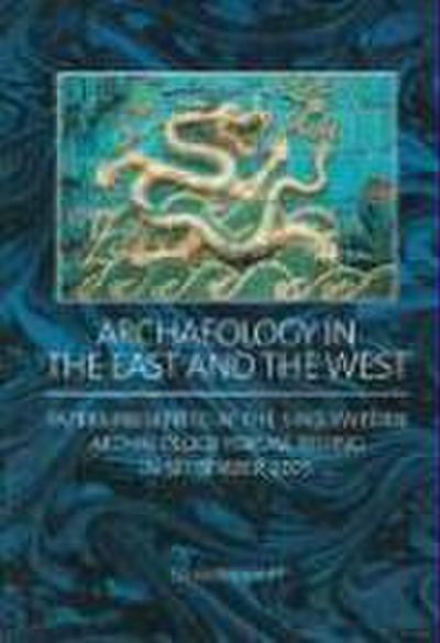 Archaeology in the East and the West
