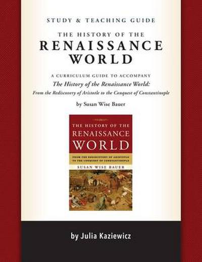 Study and Teaching Guide: The History of the Renaissance World