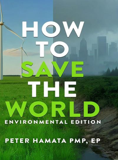 Hamata, P: HOW TO SAVE THE WORLD Environmental Edition