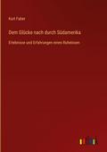Dem Glücke nach durch Südamerika