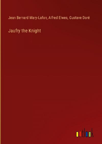 Jaufry the Knight