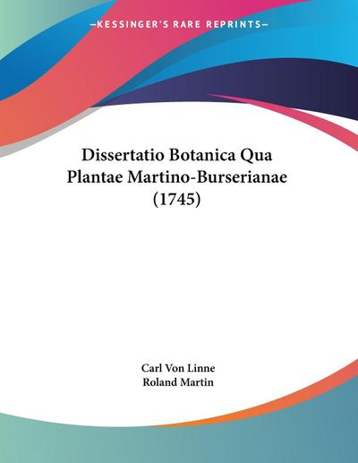 Dissertatio Botanica Qua Plantae Martino-Burserianae (1745)