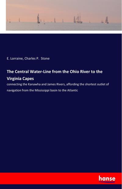 The Central Water-Line from the Ohio River to the Virginia Capes