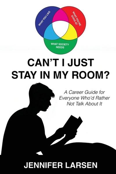 Can’t I Just Stay In My Room?