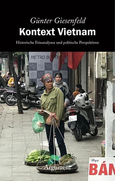 Kontext Vietnam: Historische Feinanalysen und politische Perspektiven