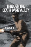 THROUGH THE DEATH-DARK  VALLEY
