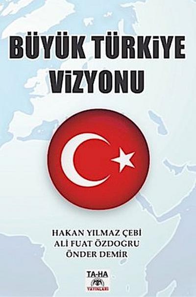 Büyük Türkiye Vizyonu