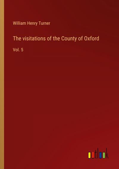 The visitations of the County of Oxford