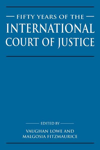 Fifty Years of the International Court of Justice