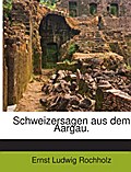 Schweizersagen aus dem Aargau.