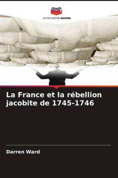 La France et la rébellion jacobite de 1745-1746